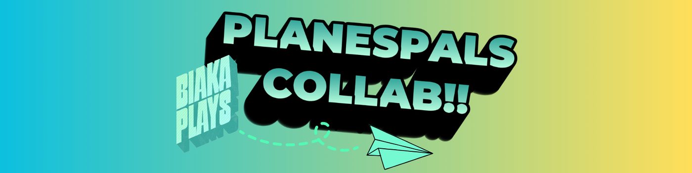 BiakaPlays Planespals Collab